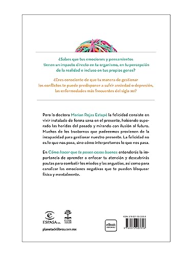 Cómo Hacer Que Te Pasen Cosas Buenas. Entiende Tu Cerebro, Gestiona Tus Emociones, Mejora Tu Vida