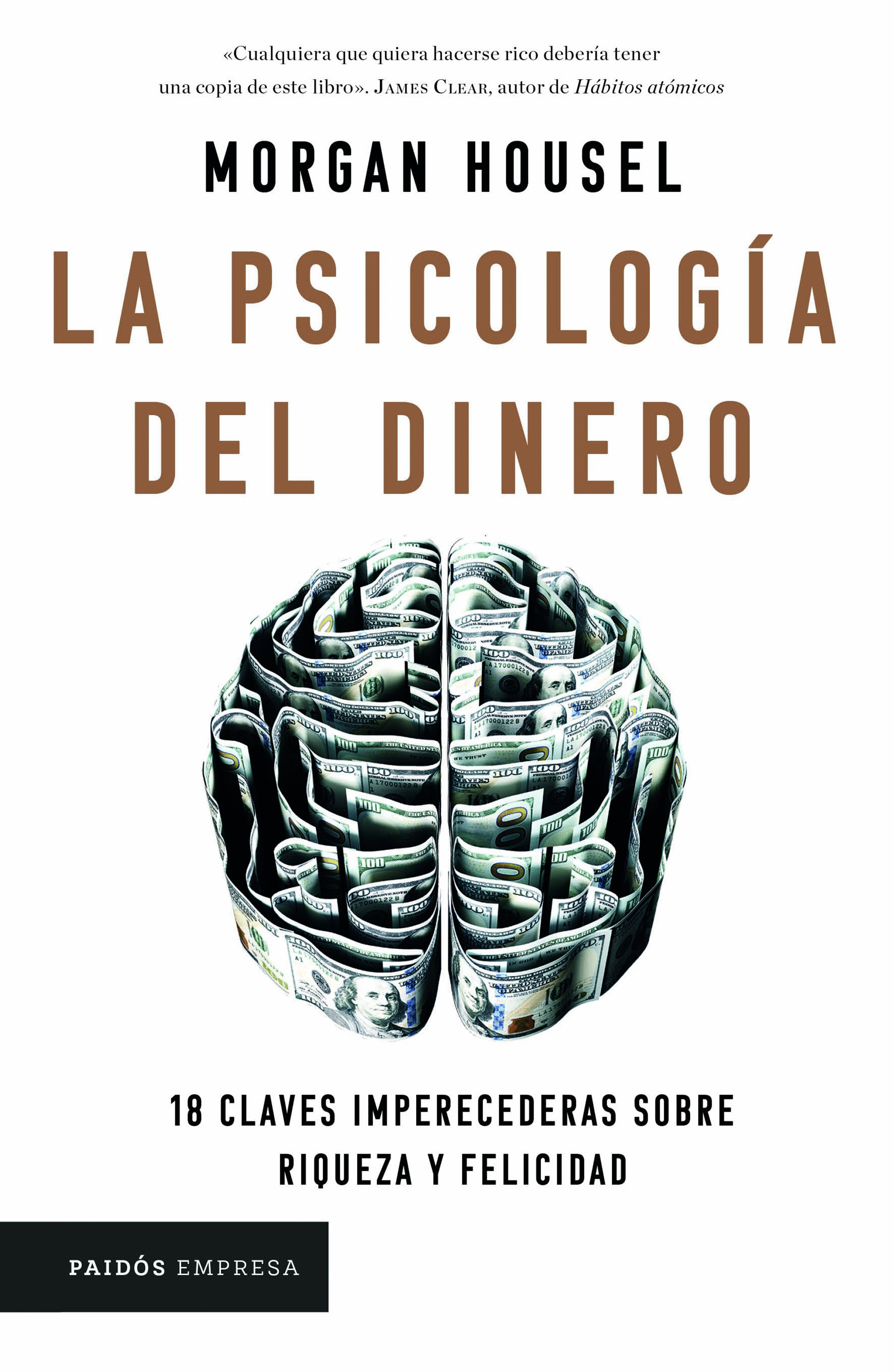LA PSICOLOGÍA DEL DINERO. 18 CLAVES IMPERECEDERAS SOBRE RIQUEZA Y FELICIDAD