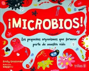 ¡microbios! Los Pequeños Organismos Que Forman Parte De Nuestra Vida