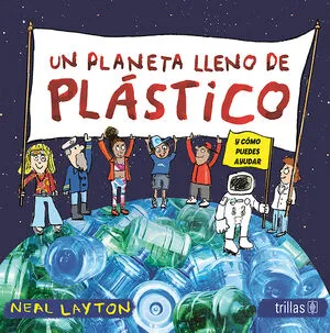 UN PLANETA LLENO DE PLÁSTICO