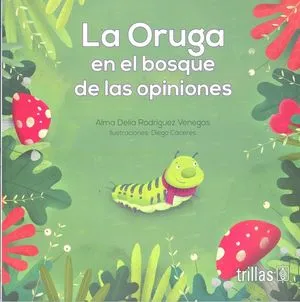 LA ORUGA EN EL BOSQUE DE LAS OPINIONES