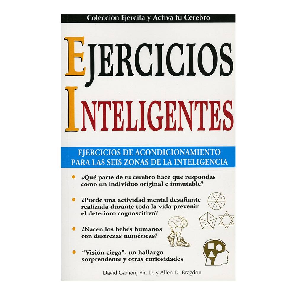 Ejercicios Inteligentes Ejercita Y Activa Tu Cerebro by David, Bragdon, Allen Gamon