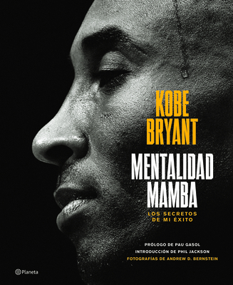 Mentalidad Mamba: Los Secretos De Mi Éxito / the Mamba Mentality