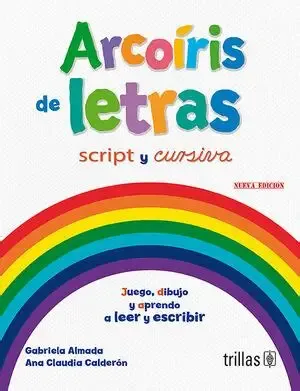 ARCOÍRIS DE LETRAS. CON LETRA SCRIPT Y CURSIVA
