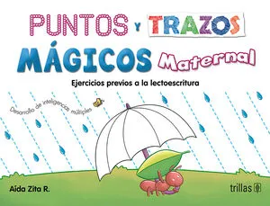 PUNTOS Y TRAZOS MAGICOS, MATERNAL. EJERCICIOS PREVIOS A LA LECTOESCRITURA